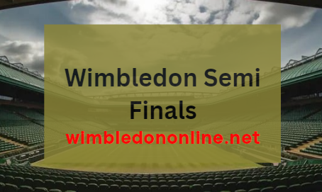 Wimbledon Semi Finals